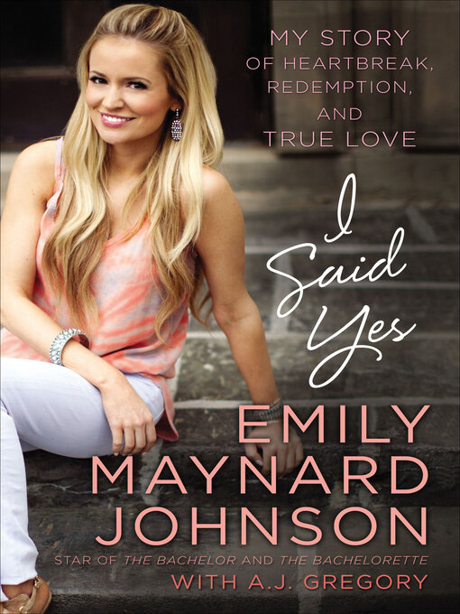 Title details for I Said Yes by Emily Maynard Johnson - Wait list